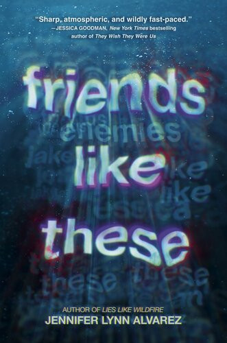 Friends Like These Jennifer Lynn Alvarez