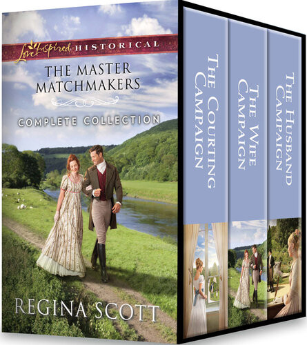 The Master Matchmakers Complete Collection The Courting Campaign The Wife Campaign The Husband Campaign Regina Scott
