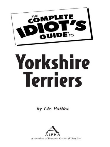 The Complete Idiots Guide To Yorkshire Terriers Liz Palika
