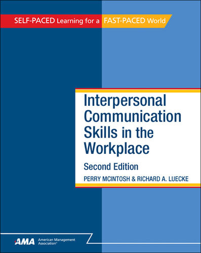 Interpersonal Communication Skills In The Workplace 2nd Edition Perry Mcintosh Richard A Luecke