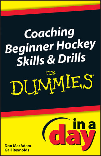 Coaching Beginner Hockey Skills And Drills In A Day For Dummies Don Macadam Gail Reynolds