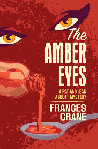 The Amber Eyes Pat And Jean Abbott Mystery Serie Book 25 Frances Crane