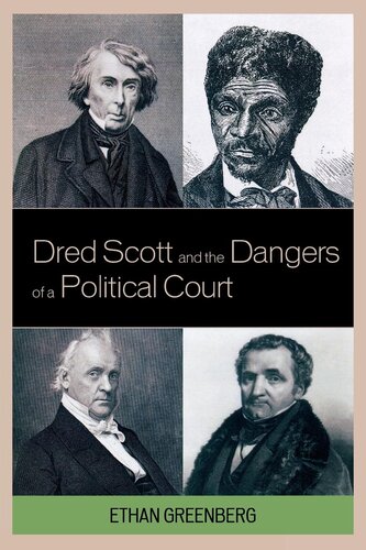 Dred Scott And The Dangers Of A Political Court Ethan Greenberg