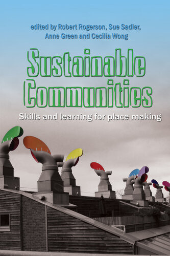 Sustainable Communities Skills And Learning For Place Making Robert Rogerson