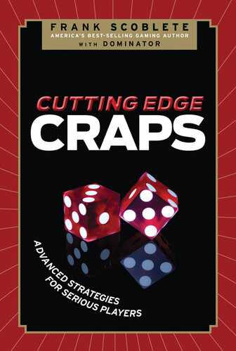 Cutting Edge Craps Advanced Strategies For Serious Players Frank Scoblete Dominator
