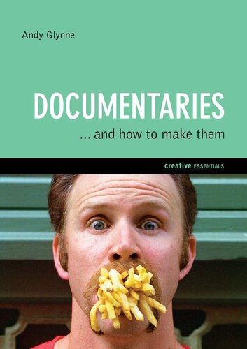 Documentaries And How To Make Them Andy Glynne