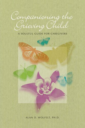 Companioning The Grieving Child Alan D Wolfelt