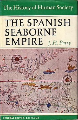 Spanish Seaborne Empire John Horace Parry