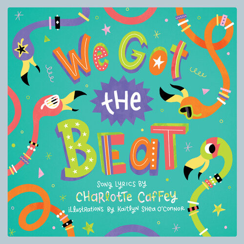 We Got The Beat A Childrens Picture Book Fixed Layout Edition Charlotte Caffey