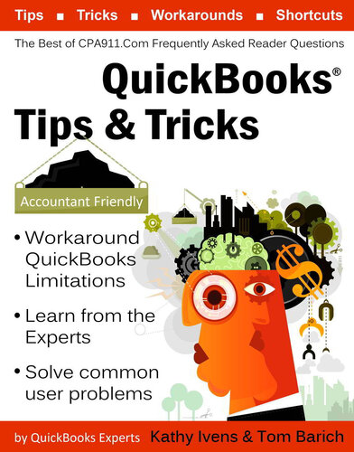 Quickbooks Tips Tricks The Best Of Cpa911com Frequently Asked Reader Questions Tom Barich