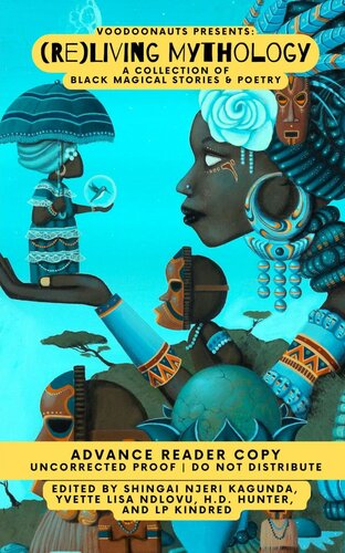 Voodoonauts Presents Reliving Mythology Reliving Mythology A Collection Of Black Magical Stories Poetry Shingai Njeri Kagunda Yvette Lisa Ndlovu Hd Hunter