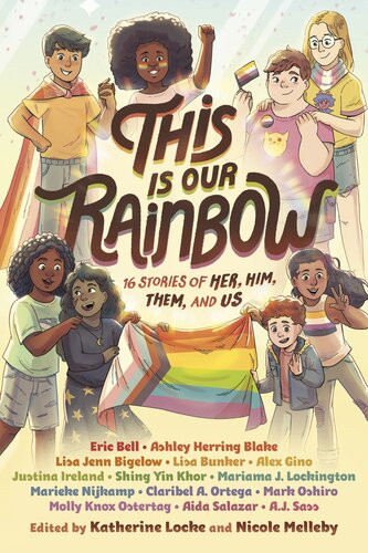 This Is Our Rainbow 16 Stories Of Her Him Them And Us 1st Edition Eric Bell