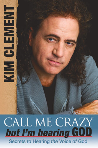 Call Me Crazy But Im Hearing Gods Voice Secrets To Hearing The Voice Of God Kim Clement