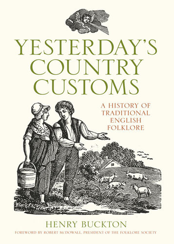 Yesterdays Country Customs A History Of Traditional English Folklore Henry Buckton Robert Mcdowall