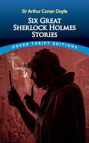 Six Great Sherlock Holmes Stories Sir Arthur Conan Doyle
