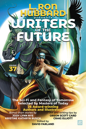 L Ron Hubbard Presents Writers Of The Future Volume 37 Bestselling Anthology Of Awardwinning Science Fiction And Fantasy Short Stories L Ron Hubbard Orson Scott Card Kristine Kathryn Rusch Jody Lynn Nye Craig Elliott Christopher Bowthorpe John M Campbell Elizabeth Chatsworth Ryan Cole Anj Dockrey Erik Lynd Barbara Lund Sara Fox Elaine Midcoh Brittany Rainsdon Trent Walte