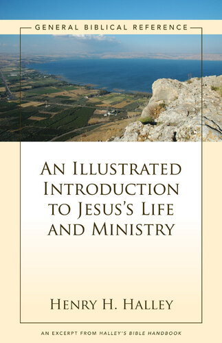 An Illustrated Introduction To Jesuss Life And Ministry A Zondervan Digital Short Henry H Halley