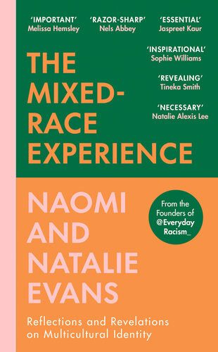The Mixedrace Experience Reflections And Revelations On Multicultural Identity Natalie Evans Naomi Evans
