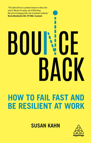 Bounce Back How To Fail Fast And Be Resilient At Work Susan Kahn