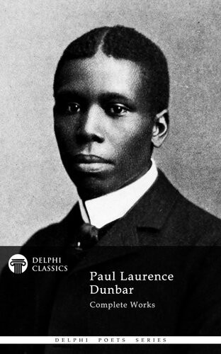 Delphi Complete Works Of Paul Laurence Dunbar Illustrated Paul Laurence Dunbar