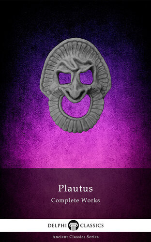 Delphi Complete Works Of Plautus Illustrated Titus Maccius Plautus