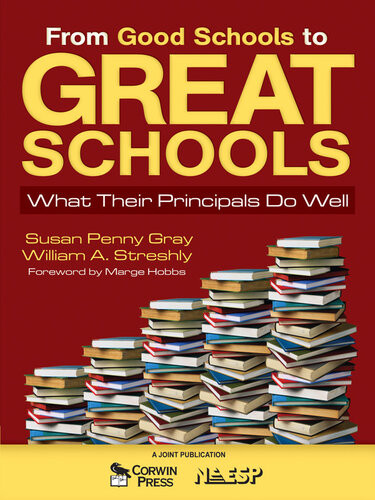 From Good Schools To Great Schools What Their Principals Do Well Susan P Gray