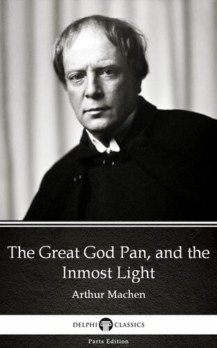 The Great God Pan And The Inmost Light By Arthur Machendelphi Classics Illustrated Arthur Machen