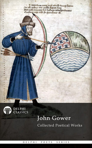 Delphi Collected Poetical Works Of John Gower Illustrated John Gower