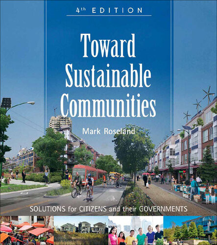 Toward Sustainable Communities Solutions For Citizens And Their Governments 4th Mark Roseland