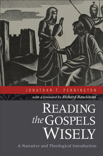 Reading The Gospels Wisely A Narrative And Theological Introduction Jonathan T Pennington