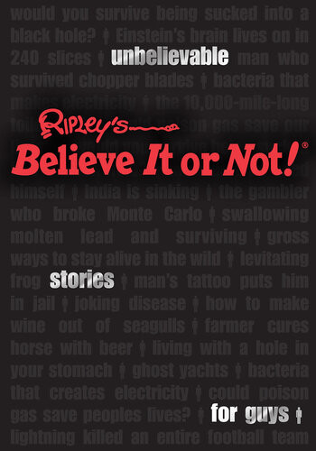 Ripleys Unbelievable Stories For Guys Ripleys Believe It Or Not