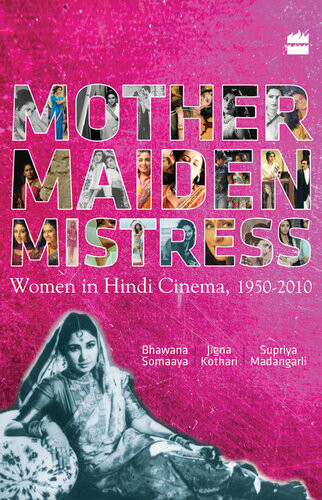 Mother Maiden Mistress Women In Hindi Cinema19502010 No Author