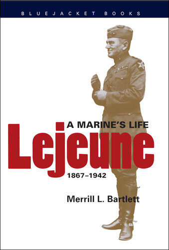 Lejeune A Marines Life 18671942 Blythe Bartlett