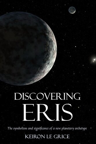 Discovering Eris The Symbolism And Significance Of A New Planetary Archetype Keiron Le Grice