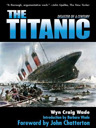 The Titanic Disaster Of A Century Wyn Craig Wade