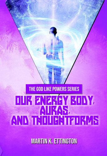 Our Energy Body Auras And Thoughtforms Martin Ettington