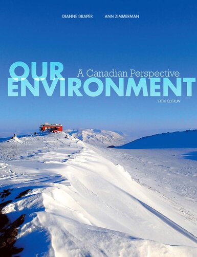 Our Environment A Canadian Perspective 5th Edition Dianne Louise Draper Lucy M Sportza Ann P Zimmerman