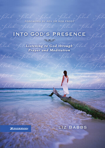 Into Gods Presence Listening To God Through Prayer And Meditation Liz Babbs
