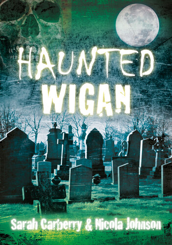 Haunted Wigan Sarah Carberry Nicola Johnson