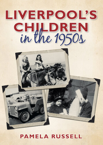 Liverpools Children In The 1950s Pamela Russell