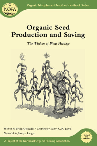 Organic Seed Production And Saving The Wisdom Of Plant Heritage Revised Bryan Connolly