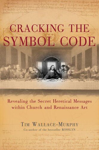 Cracking The Symbol Code The Heretical Message Within Church And Renaissance Art Tim Wallacemurphy