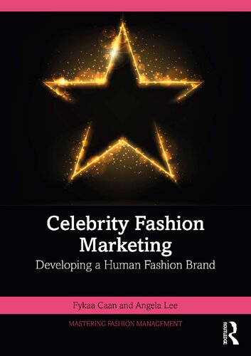 Celebrity Fashion Marketing Developing A Human Fashion Brand Mastering Fashion Management 1st Edition Caan