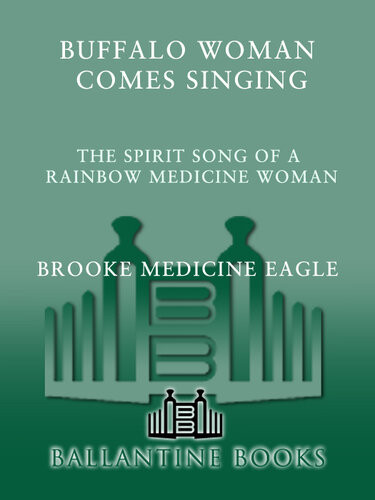 Buffalo Woman Comes Singing Brooke Medicine Eagle
