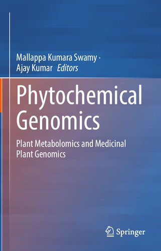 Phytochemical Genomics Plant Metabolomics And Medicinal Plant Genomics 1st Edition Mallappa Kumara Swamy