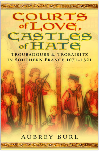 Courts Of Love Castles Of Hate Troubadours Trobairitz In Southern France 10711321 Aubrey Burl