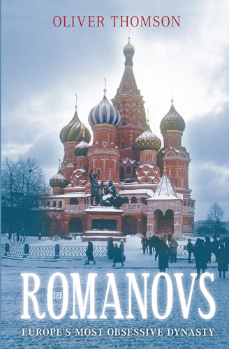 Romanovs Europes Most Obsessive Dynasty Oliver Thomson