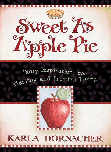 Sweet As Apple Pie Karla Dornacher