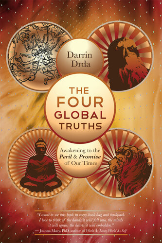 The Four Global Truths Awakening To The Peril And Promise Of Our Times Darrin Drda
