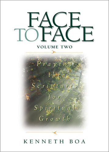 Face To Face Praying The Scriptures For Spiritual Growth Kenneth D Boa
